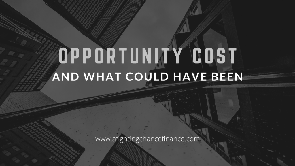 Opportunity Cost and what could have been